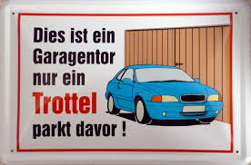 Dies Ist Ein Garagentor Nur Ein Trottel Parkt Davor